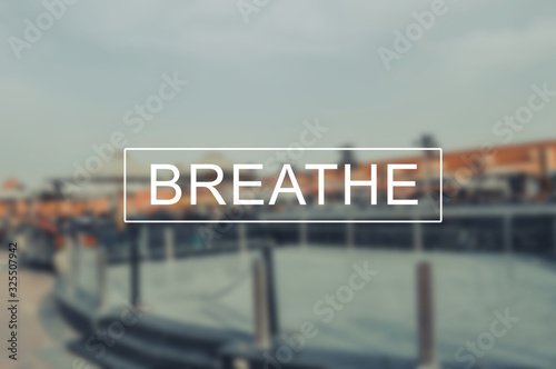 breathe with blurring background photo