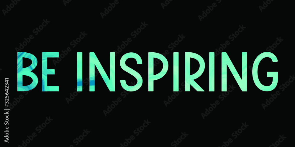 BE INSPIRING Colorful isolated vector saying