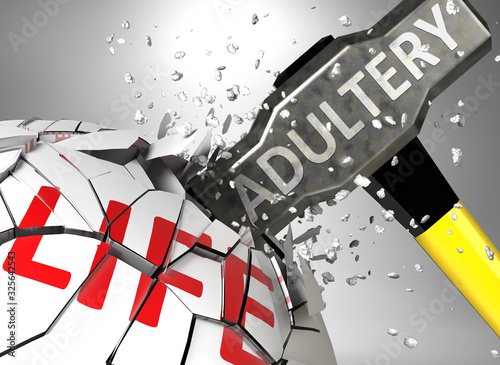Adultery and destruction of health and life - symbolized by word Adultery and a hammer to show negative aspect of Adultery, 3d illustration