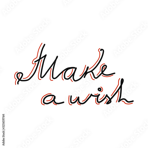 Beautiful typography background with hand drawn make a wish. Handmade vector modern calligraphy.suitable for fabric design, bed linen,t-shirt design, mug design, packaging paper, postcard.