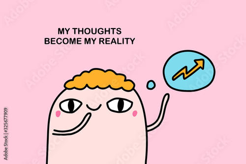 My thoughts become my reality hand drawn vector illustration in cartoon comic style affirmation motivation