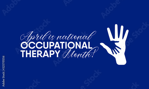 Vector illustration on the theme of National Occupational therapy Month of April.