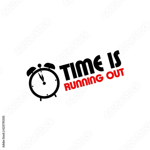 Time is Running Out Clock with Motivational Slogan icon isolated on white background