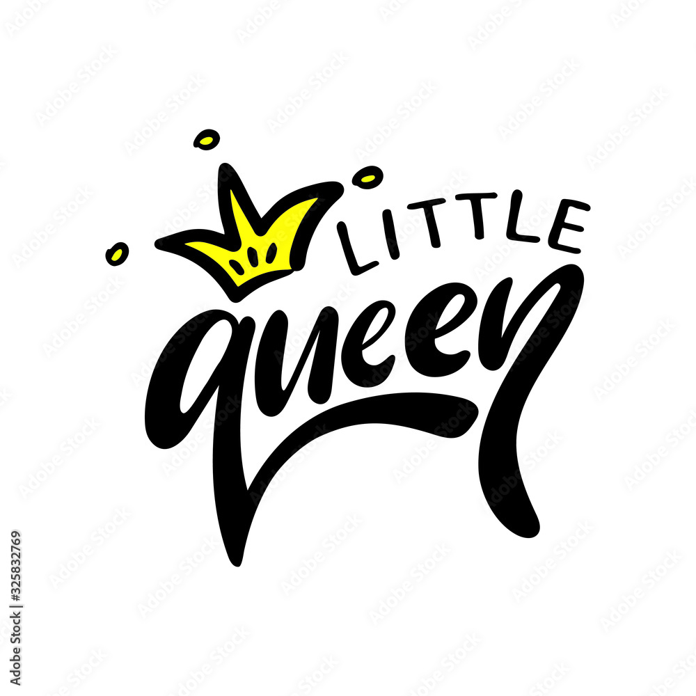 Vector lettering illustration with crown. Baby girl shower card. Newborn baby girl background. Little Queen poster design.