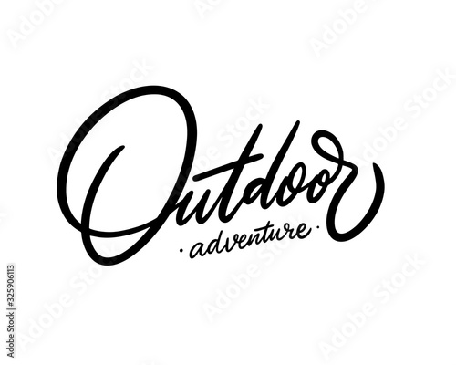 Outdoor Adventure. Hand drawn lettering. Black ink. Modern Calligraphy. Isolated on white background.