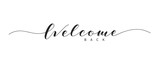 Welcome back hand drawn brush lettering. Elegant handwritten calligraphic inscription. Welcome text in lettering style.