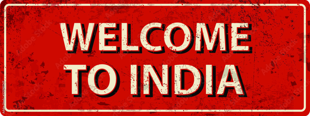 welcome to india - Vector illustration - vintage rusty metal sign