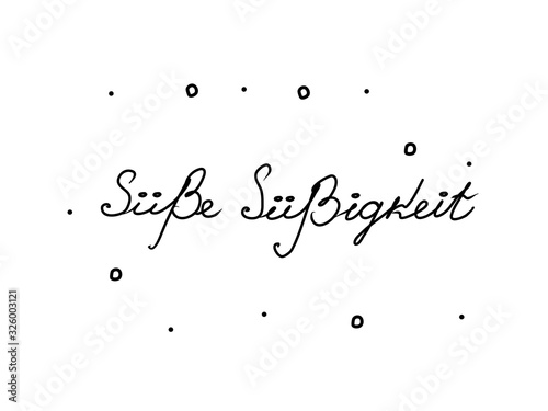Süße Süßigkeit phrase handwritten with a calligraphy brush. Sweet candy in german. Modern brush calligraphy. Isolated word black