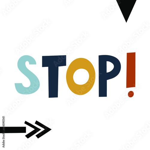 Stop lettering word with decorative elements. Phrase for kids design. 