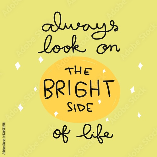 Always look on the bright side of life word lettering vector illustration