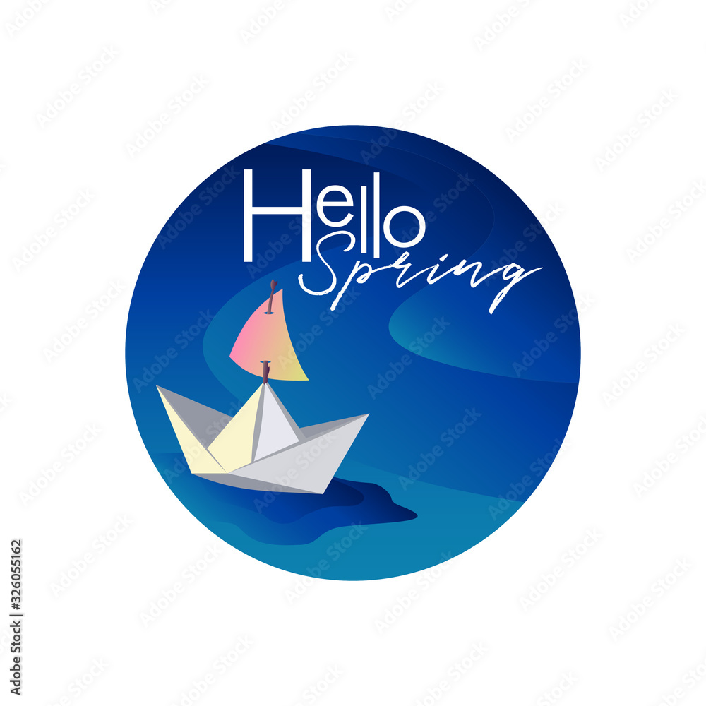 Hello spring, vector illustration in circle with inscription and paper boat on the water, banner, for card, poster, advertisement, flyer, ad Hello spring, vector illustration in circle with inscription and paper boat on the water, banner, for card, poster, advertisement, flyer, ad