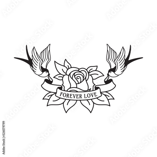 Swallows and rose tattoo with wording forever love. Traditional tattoo flowers old school tattooing style ink. © lynxstocker
