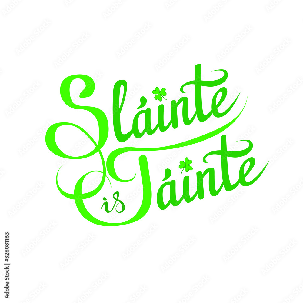 Fototapeta premium Health and Wealth, a traditional Irish toast, wish on St. Patrick's Day etc. 