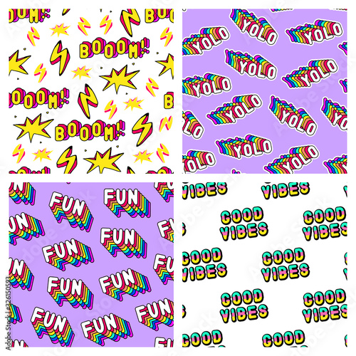 Set of 4 seamless patterns with patches with words "YOLO", "Fun", "Good vibes", "Boom!", etc. Fun modern illustrations. Cartoon comic style of 80-90s.	