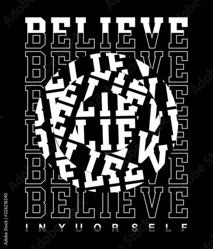 believe typography for print t shirt 