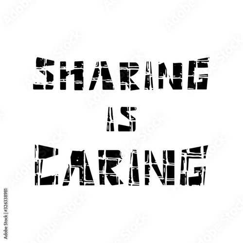 Sharing is caring lettering isolated on white background. Vector illustration. Black outline kindness text. Textural lettering. The concept of mercy for all people, all races and nationalities. Design