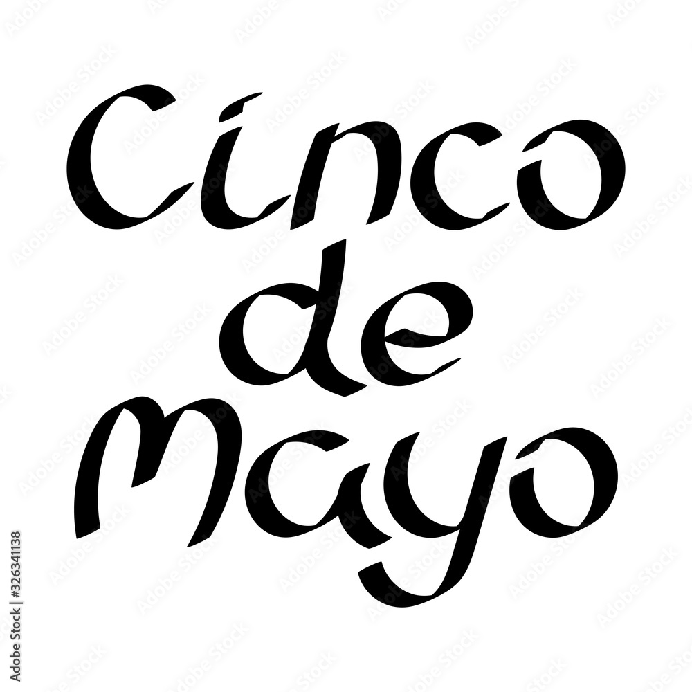 Cinco de Mayo, federal holiday in Mexico. May 5. Vector hand drawn lettering Cinco de Mayo, federal holiday in Mexico. May 5. Vector hand drawn lettering