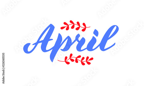 April month name. Handwritten lettering with flat flowers isolated on white. Vector illustration for poster, card, calendar, monthly logo, bullet journal, monthly organizer. Concept April advertising