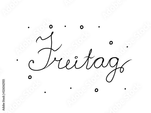 Freitag phrase handwritten with a calligraphy brush. Friday in german. Modern brush calligraphy. Isolated word black