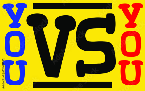 you versus you, vs, red, black, yellow in a modern style handwritten, sports concept, print, typography for bags, stickers, banners, posters, invitations, forms, struggle with yourself, motivation and