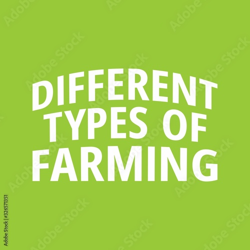 Different types of farming. vector illustration