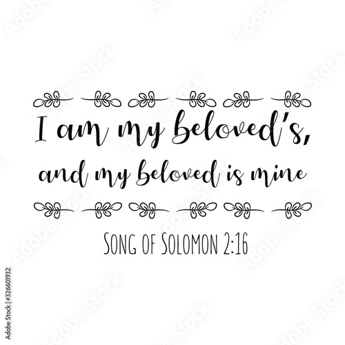 I am my beloved’s, and my beloved is mine. Calligraphy saying for print. Vector Quote 