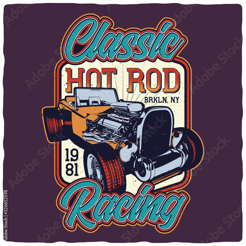 T-shirt or poster design with illustration of powerful hot rod.
