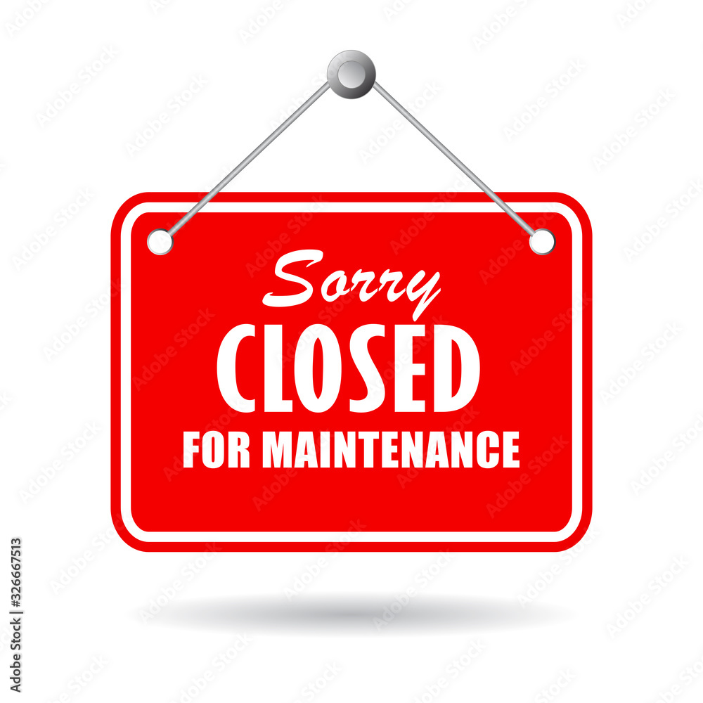 Closed for maintenance sign Stock Vector | Adobe Stock