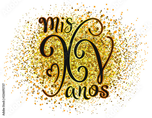 Calligraphy for Latin American girl birthday. Lettering for Quinceanera party. Gold illustration isolated on white background. Vector stock lettering. Mis XV anos.