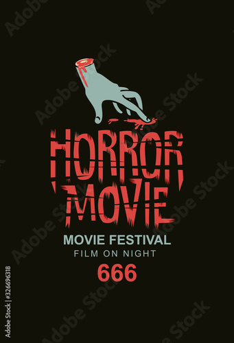 Vector banner or poster for a horror movie festival with a walking severed arm on a black background. Scary cinema. Suitable for tickets, flyers, posters, web design. Horror film night.