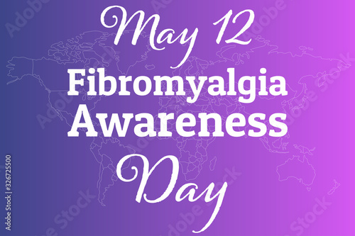 International Fibromyalgia Awareness Day. May 12. Holiday concept. Template for background, banner, card, poster with text inscription. Vector EPS10 illustration.