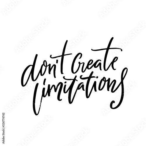 Fototapeta Don't create limitations. Positive quote about dreaming, achieving goals and success. Inspirational saying for motivation poster design, apparel and cards
