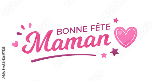 Bonne Fête Maman - Fête des Mères