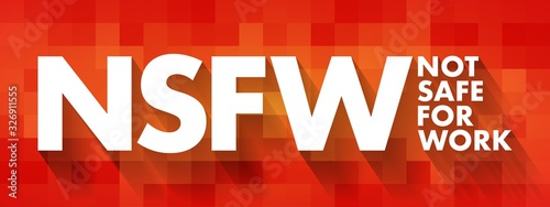 NSFW - Not Safe For Work acronym, business concept background