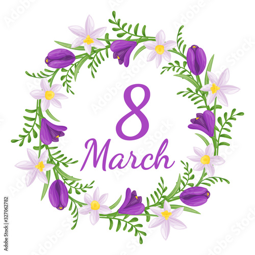 Beautiful greeting card with International women's day. Happy 8 March. The card shows spring flowers and the inscription 8 March. Great for poster, greeting card, invitation. Vector illustration. © Anto_Nadya