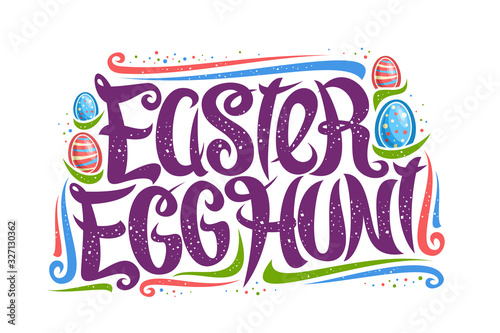 Vector greeting card for Easter Egg Hunt, decorative flyer with curly calligraphic font, art design curls and swirls, cartoon eggs, swirly brush typeface for words easter egg hunt on white background.