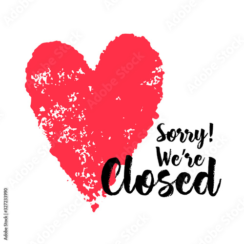 sticker on the door with a red heart and the inscription Sorry we are closed on a white background. Isolated object. Vector illustration