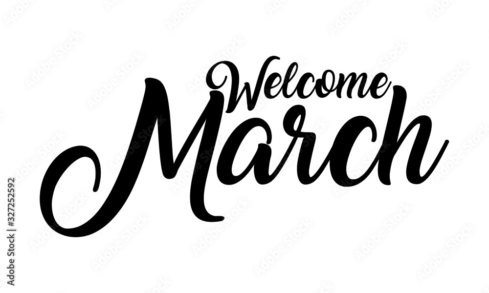 Welcome March vector calligraphy. Hand lettering on isolated white background. Holiday typography for banners,