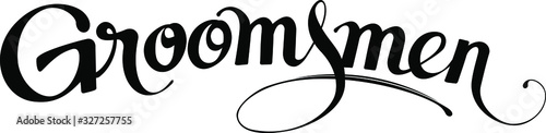 Groomsmen - custom calligraphy text