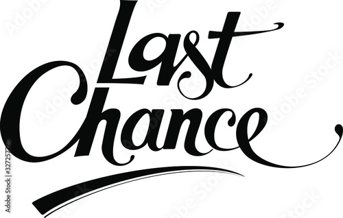 Last chance - custom calligraphy text