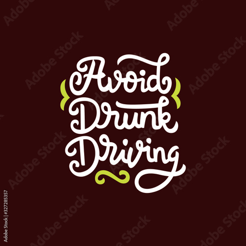 avoid drunk driving hand drawn lettering inspirational and motivational quote