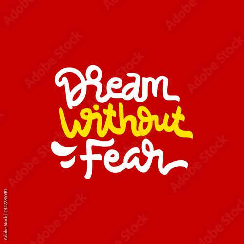 Dream without fear hand drawn lettering inspirational and motivational quote