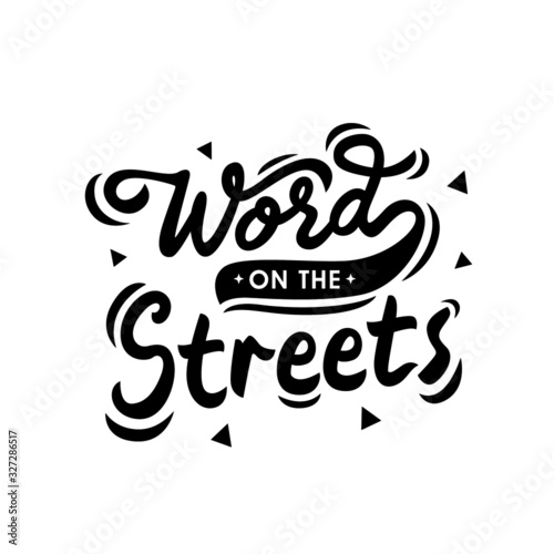 word on the streets hand drawn lettering inspirational and motivational quote 
