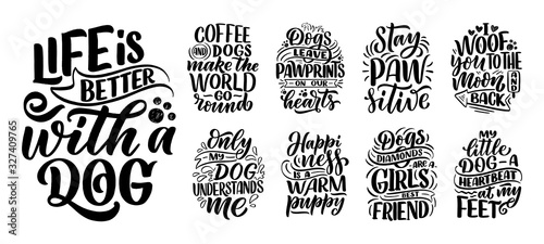 Vector illustration with funny phrases. Hand drawn inspirational quotes about dogs. Lettering for poster, t-shirt, card, invitation, sticker.