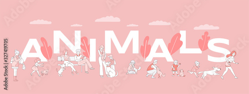 Animals word banner template. Pet owners spending time with domestic animals poster concept.