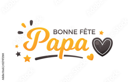 Bonne Fête Papa - Fête des Pères
