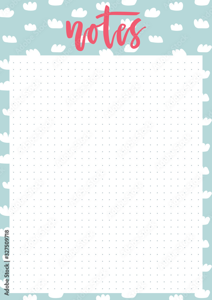 Cute A4 template for notes with lettering and pastel background with clouds. Vector print ready organizer and schedule with doted page. Trendy self-organization concept illustration for 2020. Cute A4 template for notes with lettering and pastel background with clouds. Vector print ready organizer and schedule with doted page. Trendy self-organization concept illustration for 2020.