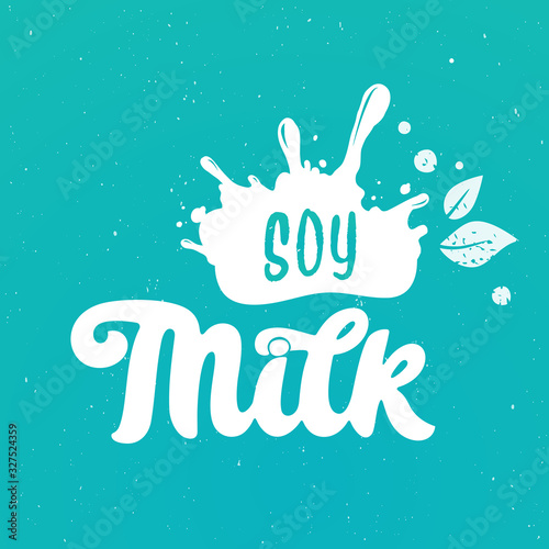 Soy Milk handwritten lettering. Soy Milk typography vector design for milk packaging. Design template. Vector illustration.