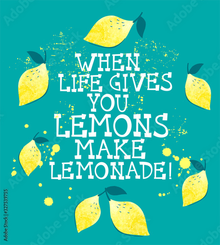 Card with  motivation quote "When life gives you lemons make lemonade". Poste...