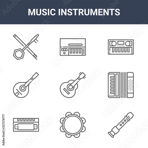 9 music instruments icons pack. trendy music instruments icons on white background. thin outline line icons such as flute, accordion, clavinet . music instruments icon set for web and mobile. photo